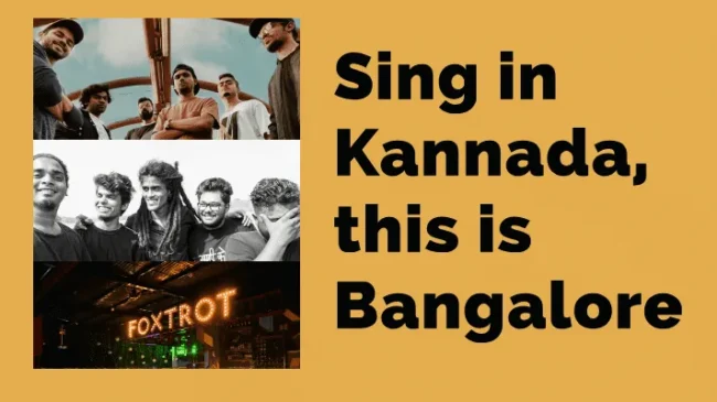 Sing in Kannada, this is Bangalore : Foxtrot forces act to leave stage