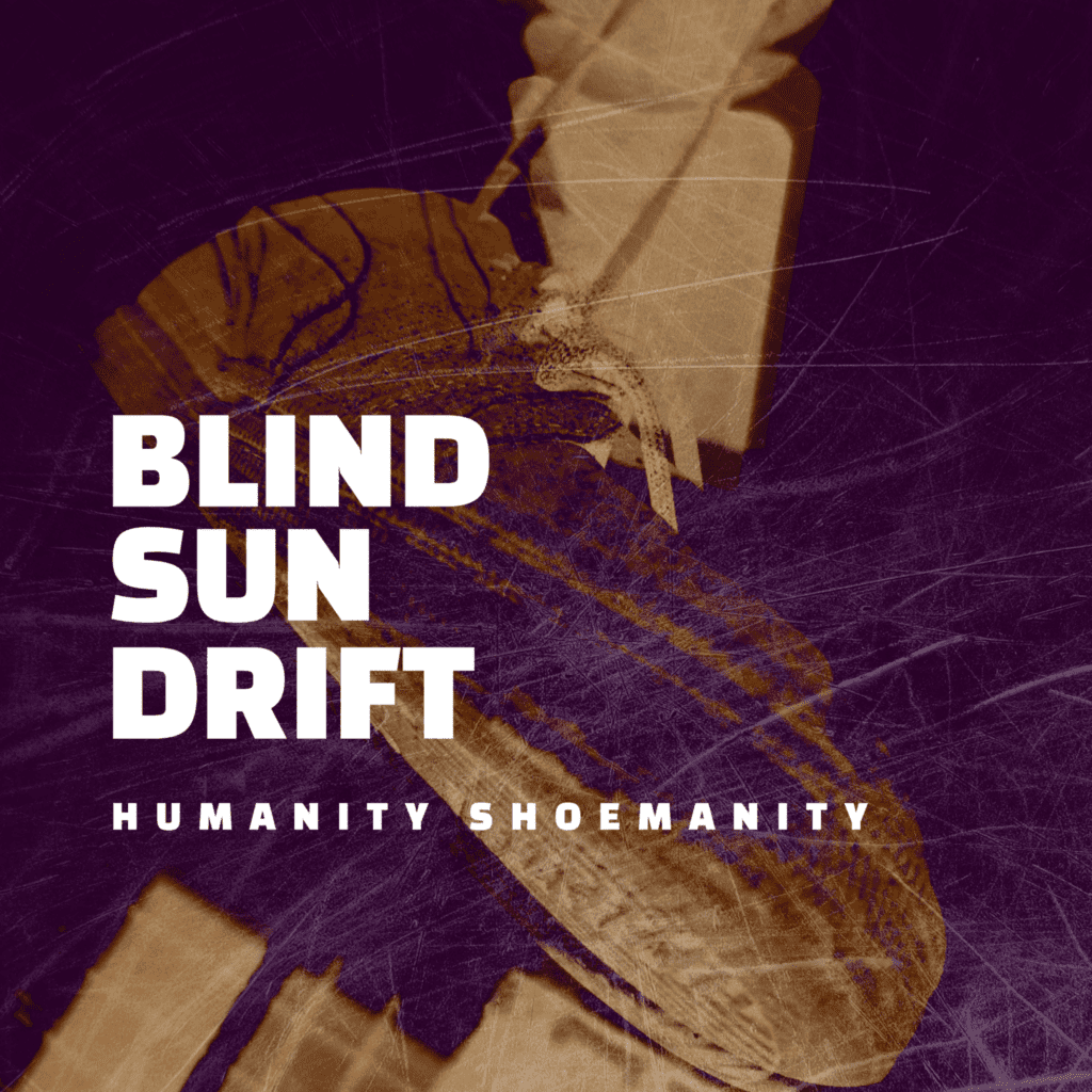 Rock Duo Blind Sun Drift Deliver Angsty Debut EP 'Humanity Shoemanity' 22 Humanity Shoemanity Album Cover 1 Rock Duo Blind Sun Drift Deliver Angsty Debut EP 'Humanity Shoemanity'