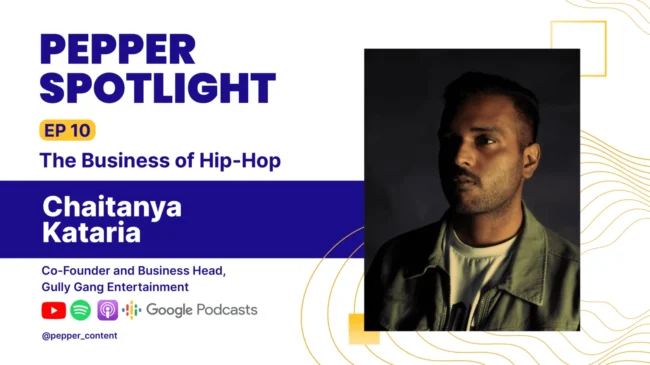 Chaitanya Kataria talks about the business of Indian Hip-Hop in ‘Pepper Spotlight’