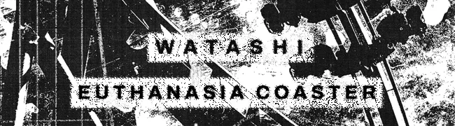 Delving into the Depths of Darkness with Watashi's Album 'Euthanasia Coaster'