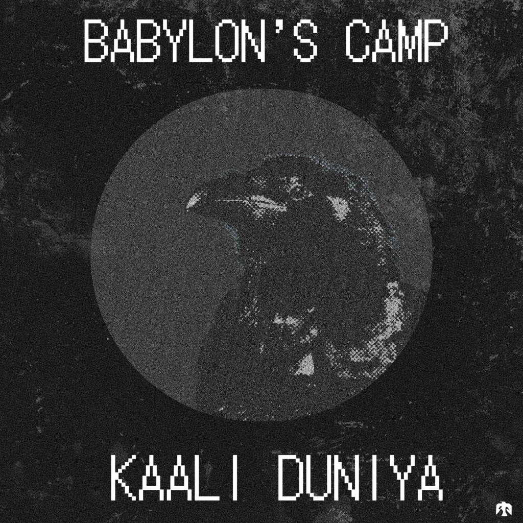 Album Artwork credit Kaali Duniya 'Babylon’s Camp' by Kaali Duniya Reimagines Dubstep as a Tool for Social Reclamation